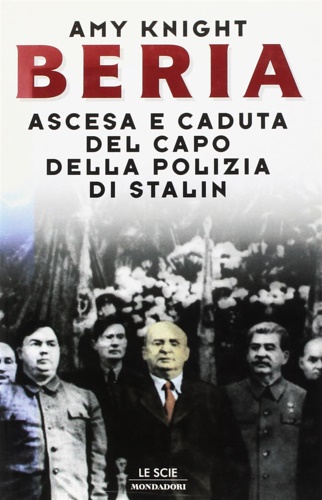 9788804382997-Beria. Ascesa e caduta del capo della polizia di Stalin.