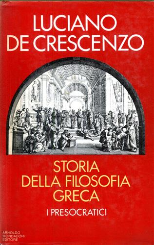 Storia della filosofia greca. I Presocratici.