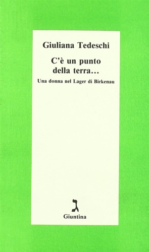 9788885943391-C'è un punto della terra... Una donna nel lager di Birkenau.