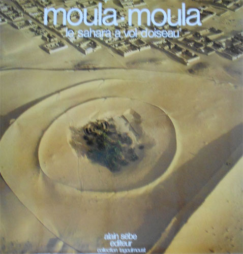 9782903156022-Moula - Moula. Le Sahara à vol d'oiseau.