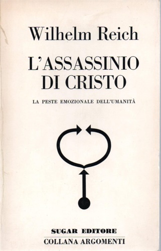L'assassinio di Cristo. La peste emozionale dell'umanità.
