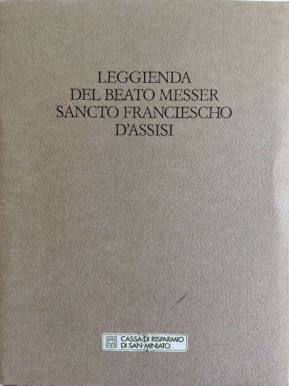 Leggienda del Beato Messer Sancto Franciescho d'Assisi.