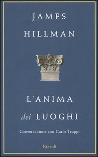 9788817001977-L' anima dei luoghi. Conversazione con Carlo Truppi.