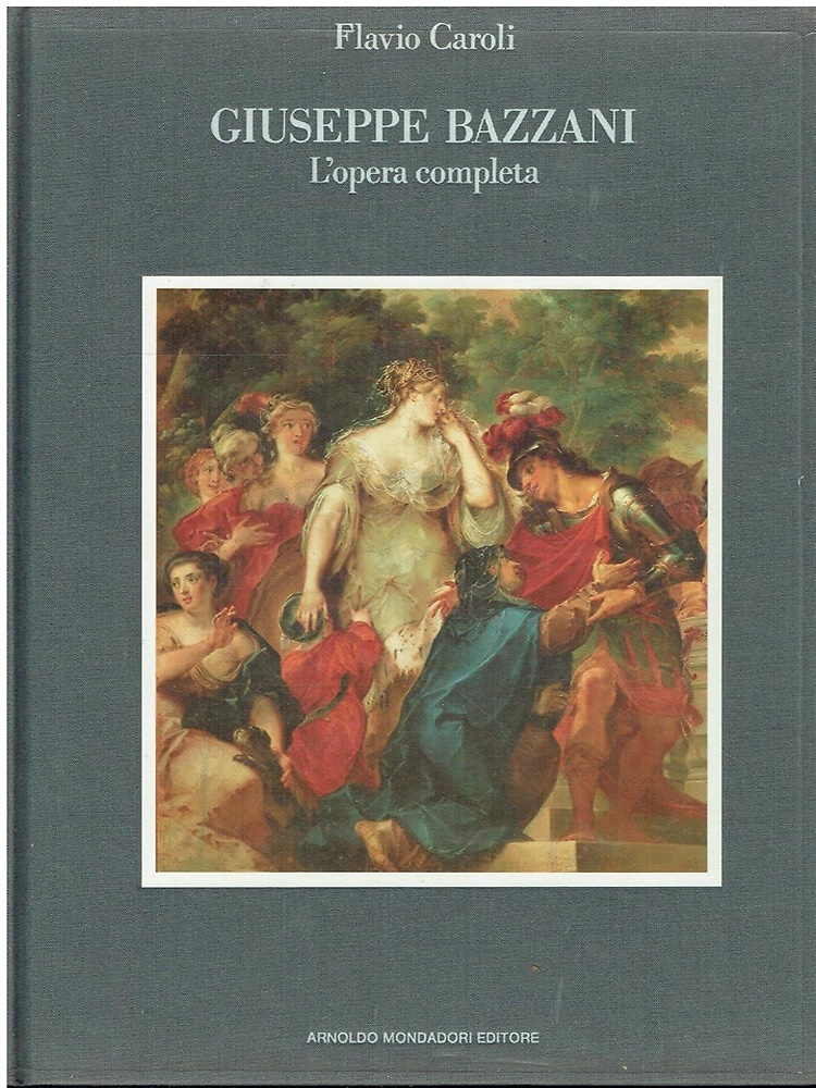 Giuseppe Bazzani. L'Opera completa.