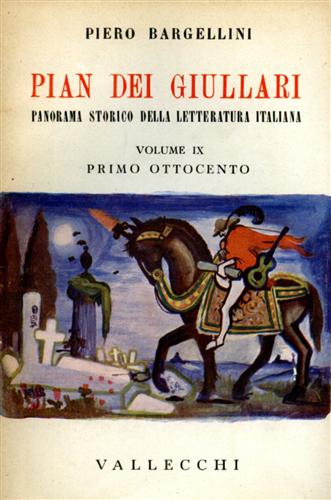 Pian dei Giullari. Panorama storico della letteratura italiana. vol.IX: Primo Ot