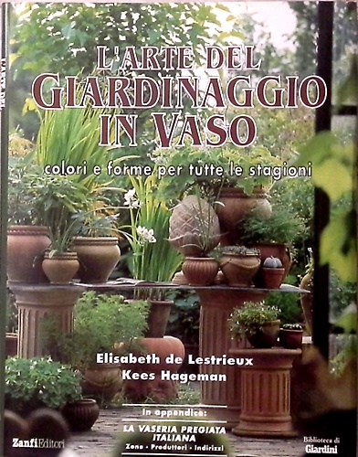9788886169028-L'arte del giardinaggio in vaso. Colori e forme per tutte le stagioni.