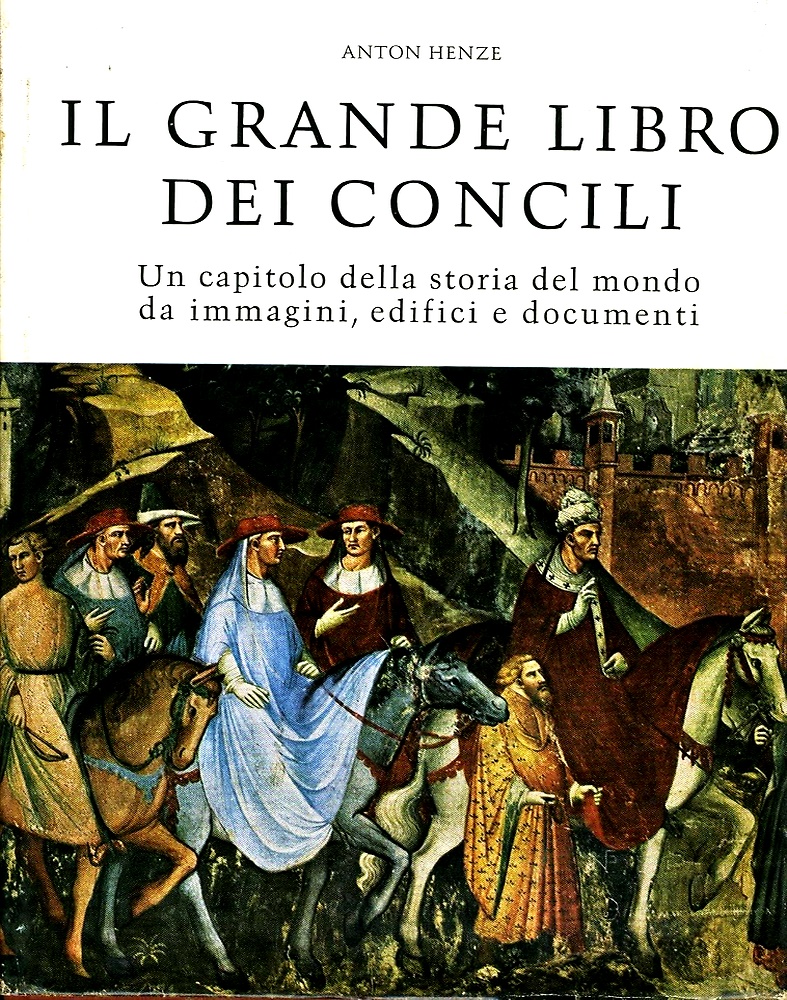 Il grande libro dei concili. Un capitolo della storia mondo da immagini, edifici