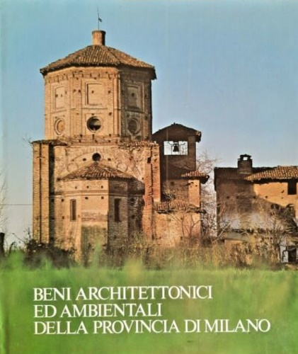 Beni architettonici ed ambientali della Provincia di Milano.