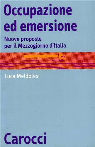 9788843016204-Occupazione ed emersione. Nuove proposte per il Mezzogiorno d'Italia.