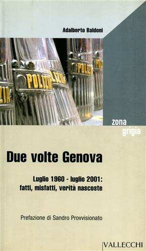 9788884270498-Due volte Genova. Luglio 1960- luglio 2001. Fatti, misfatti, verità nascoste.