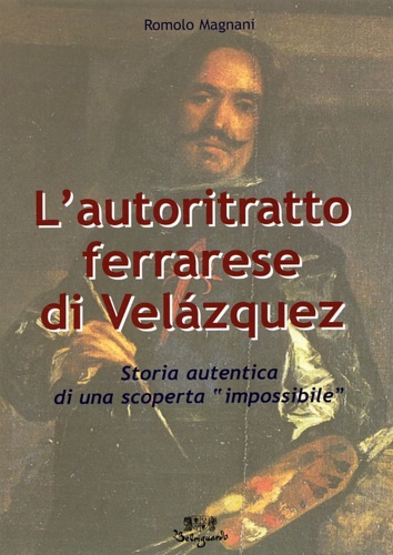 9788885308435-L' autoritratto ferrarese di Velázquez. Storia autentica di una scoperta impossi