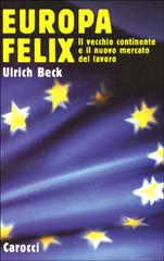 9788843016518-Europa Felix. Il vecchio continente e il nuovo mercato del lavoro.