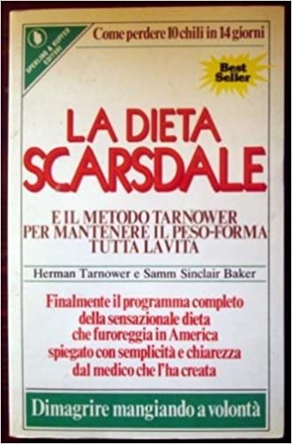 La Dieta Scarsdale. Il Metodo Tarnower Per Mantenere il Peso-Forma tutta la vita