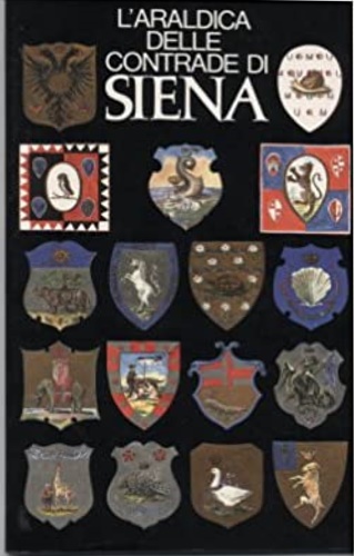 L'araldica delle contrade di Siena.