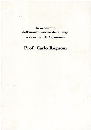 In occasione dell'inaugurazione della targa a ricordo dell'agronomo Prof.Carlo R