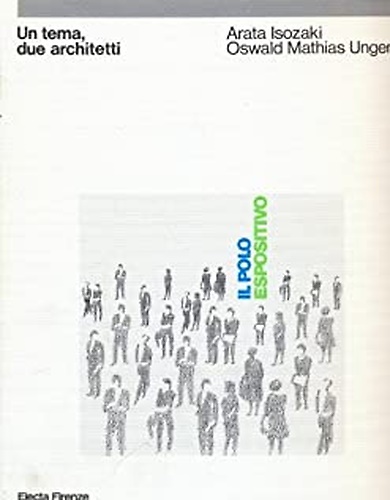 9788843525454-Un tema due architetti. Arata Isozaki. Oswald Mathias Ungers.