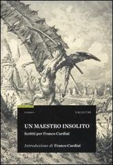 9788884272065-Un maestro insolito. Scritti per Franco Cardini.