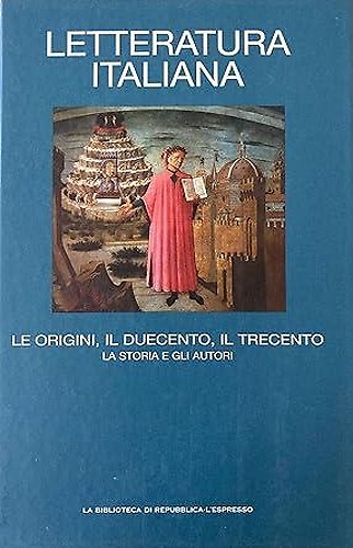 Letteratura italiana. Le origini, il duecento, il Trecento. La storia e gli auto