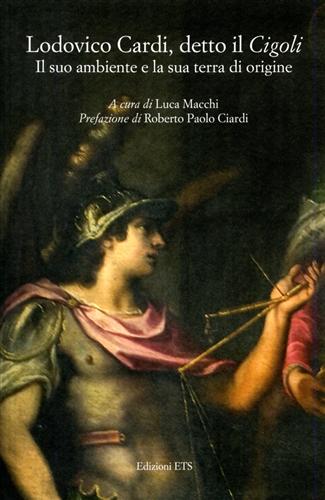 9788846725332-Lodovico Cardi, detto il Cigoli. Il suo ambiente e la sua terra di origine.