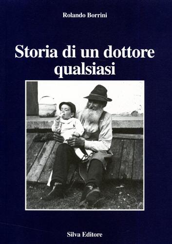 9788877651006-Storia di un dottore qualsiasi. Un passato per il futuro.