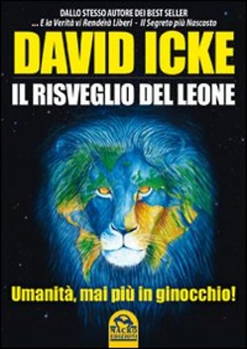 9788862290883-Il risveglio del leone. Umanità, mai più in ginocchio.Verità nascoste.