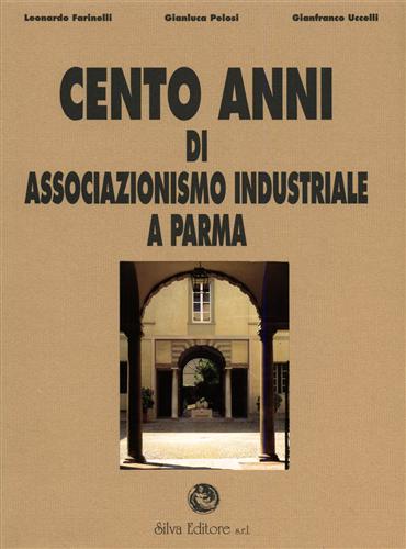 9788877650856-Cento anni di associazionismo industriale a Parma. Vol.I: Ricerca e analisi. Vol