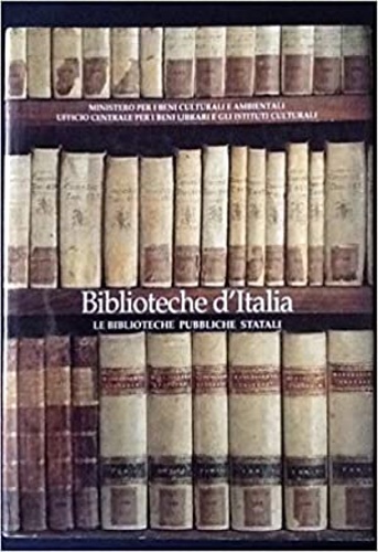 Biblioteche d'Italia. Le biblioteche pubbliche statali.