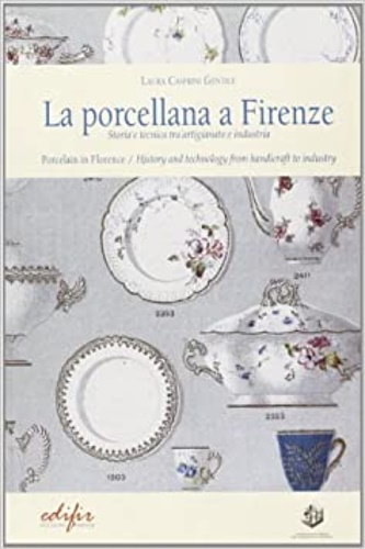9788879703437-La porcellana a Firenze. Storia e tecnica tra artigianato e industria. Porcelain