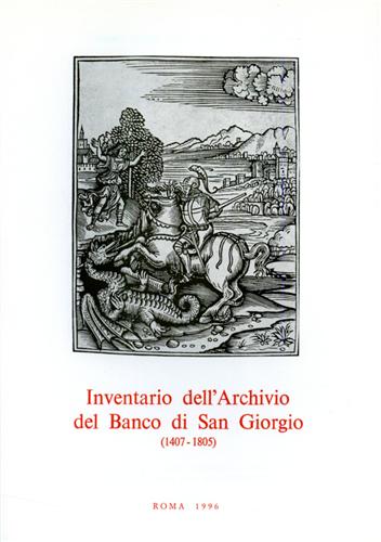 Inventario dell'Archivio del Banco di San Giorgio.1407-1805. vol.IV: Banchi e Te