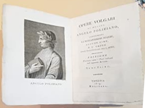 Opere volgari di messer Angelo Poliziano, contenenti le elegantissime stanze, al