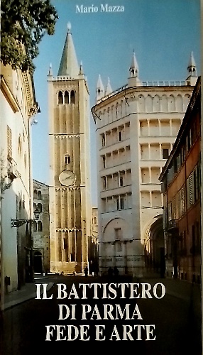 9788877650979-Il Battistero di Parma. Fede e Arte.