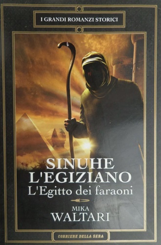 Sinuhe l'egiziano. L'Egitto dei Faraoni. Romanzo.
