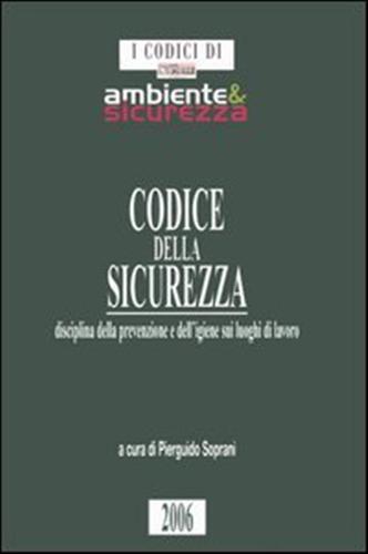 9788832457599-Codice della sicurezza. Disciplina della prevenzione e dell'igiene sui luoghi di