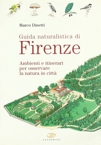 9788850600144-Guida naturalistica di Firenze. Ambienti e itinerari per osservare la natura in
