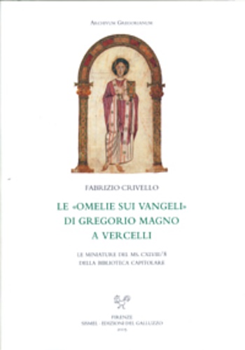 9788884501707-Le omelie sui vangeli di Gregorio Magno a Vercelli. Le miniature del MS. CXLVIII