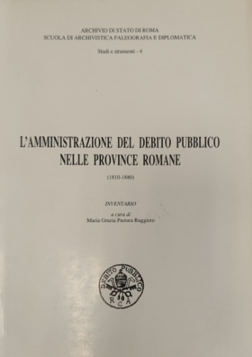 L'amministrazione del debito pubblico nelle Province romane (1810-1880). Inventa