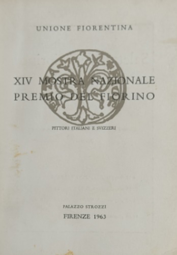 XIV Mostra Nazionale d'Arte Premio del Fiorino. Pittori italiani e svizzeri.