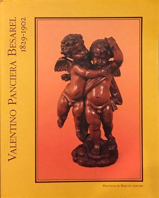 9788888744056-Valentino Panciera Besarel (1829-1902). Storia e arte di una bottega d'intaglio