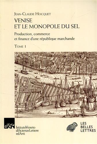 9788895996363-Venise et le monopole du sel. Production, commerce et finance d'une République m