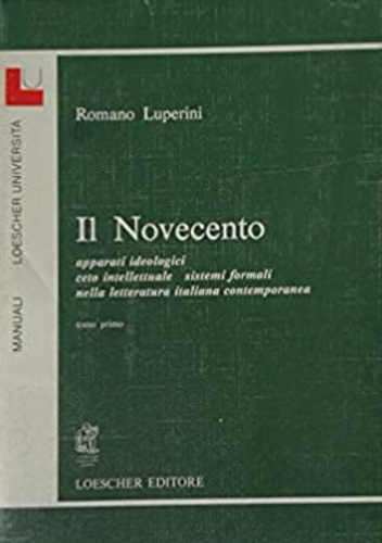 9788820123116-Il Novecento. Apparati ideologici, ceto intellettuale, sistemi formali nella let