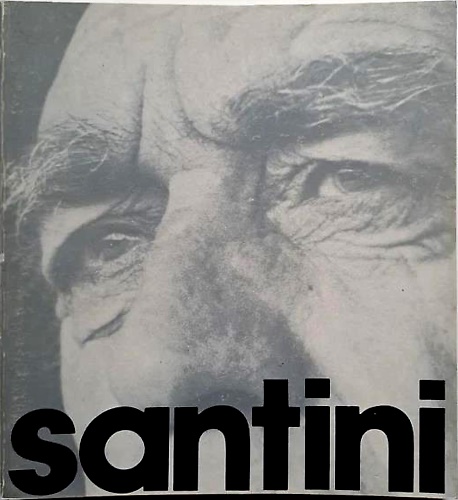 Renato Santini. Opere dal 1933 al 1984.