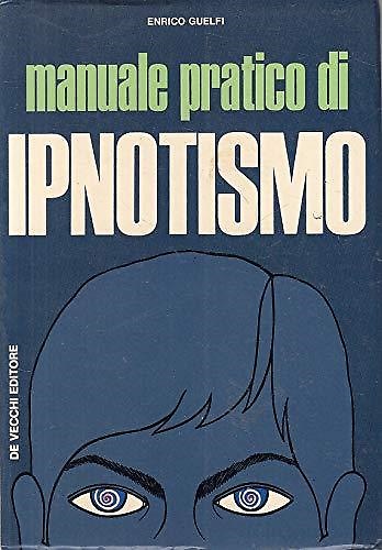 Manuale pratico di ipnotismo.