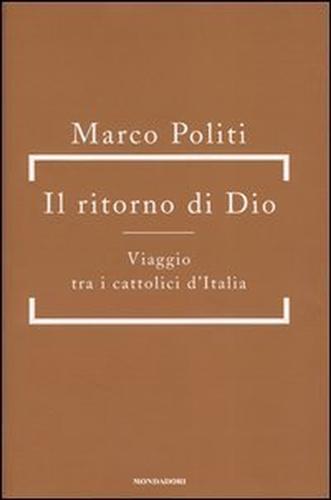 9788804512509-Il ritorno di Dio. Viaggio tra i cattolici d'Italia.