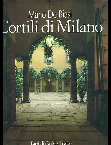9788887152197-Cortili di Milano / Milan's Courtyards.