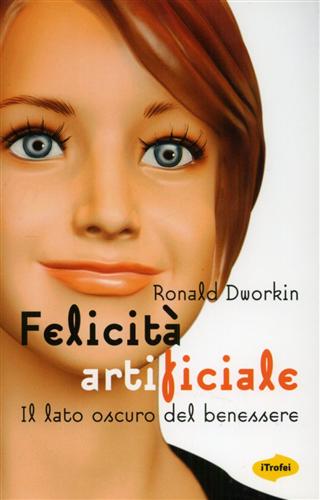 9788855800129-Felicità artificiale. Il lato oscuro del benessere.