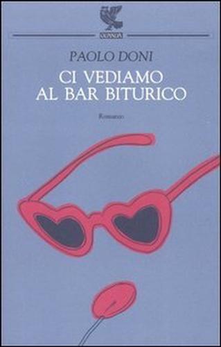 9788882468859-Ci vediamo al Bar Biturico. Romanzo.