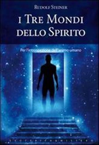 9788861762619-I tre mondi dello spirito. Per l'introspezione dell'animo umano.