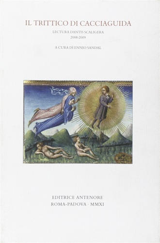 9788884556608-Il trittico di Cacciaguida. Lectura Dantis Scaligera 2008-2009.