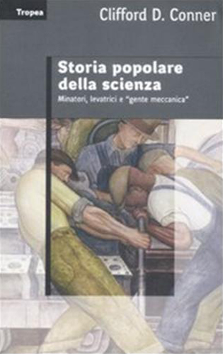 9788855800044-Storia popolare della scienza. Minatori, levatrici e «gente meccanica».