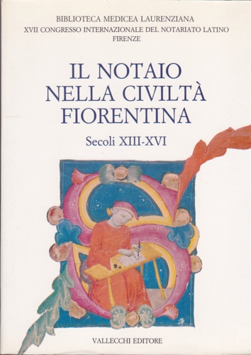 Il notaio nella civiltà fiorentina. Secoli XIII-XVI.